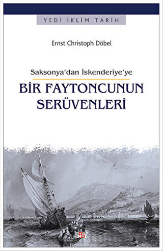 Saksonya’dan İskenderiye’ye Bir Faytoncunun Serüvenleri Ernst Christo