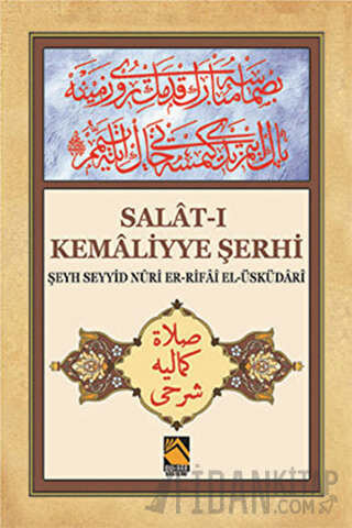 Salat-ı Kemaliyye Şerhi Şeyh Seyyid Nuri Er-Rifai El-Üsküdari