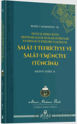 Salatı Tefriciyye ve Salatı Münciye Tüncina Ahmet Mahmut Ünlü