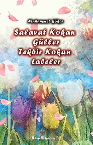 Salavat Kokan Güller Tekbir Kokan Laleler Muhammet Gökçe