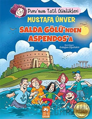 Salda Gölü'nden Aspendos'a - Duru'nun Tatil Günlükleri Mustafa Ünver