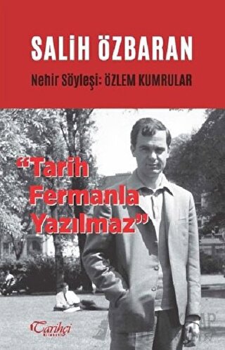 Salih Özbaran - Tarih Fermanla Yazılmaz Özlem Kumrular