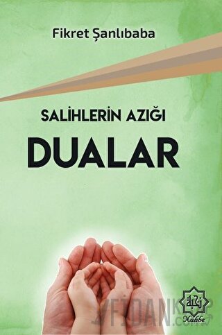 Salihlerin Azığı Dualar Fikret Şanlıbaba