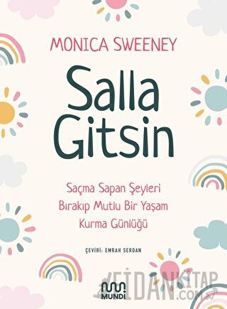 Salla Gitsin - Saçma Sapan Şeyleri Bırakıp Mutlu Bir Yaşam Kurma Günlü