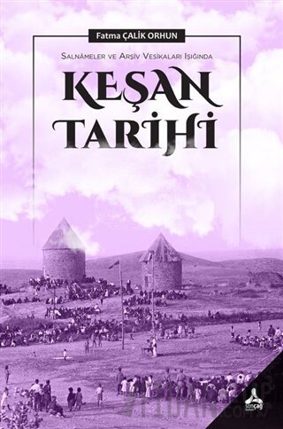 Salnameler ve Arşiv Vesikaları Işığında Keşan Tarihi Fatma Çalik Orhun