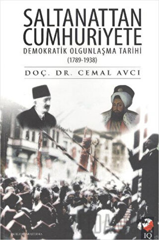 Saltanattan Cumhuriyete Demokratik Olgunlaşma Tarihi 1789 - 1938 Cemal