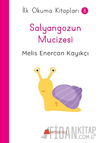 Salyangozun Mucizesi - İlk Okuma Kitapları Melis Enercan Kayıkçı