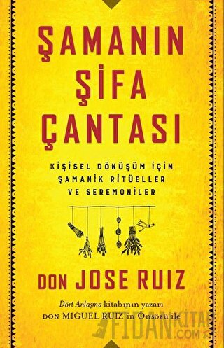 Şamanın Şifa Çantası Don Jose Ruiz