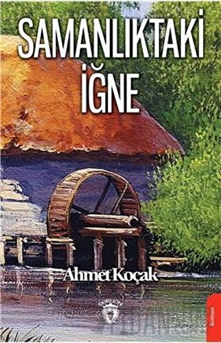 Samanlıktaki İğne Ahmet Koçak