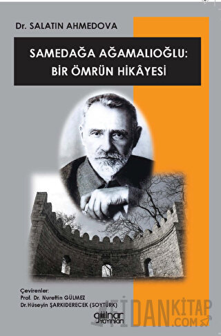 Samedağa Ağamalıoğlu: Bir Ömrün Hikayesi Salatın Ahmedova