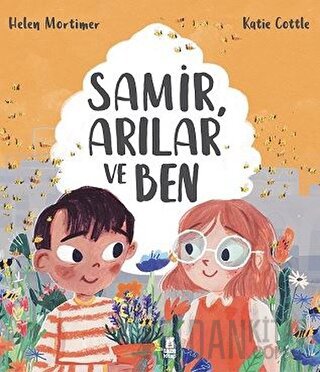 Samir, Arılar ve Ben (Ciltli) Helen Mortimer