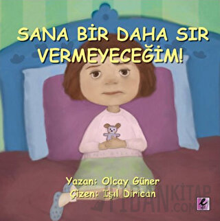 Sana Bir Daha Sır Vermeyeceğim! Olcay Güner