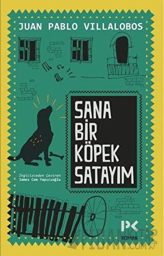 Sana Bir Köpek Satayım Juan Pablo Villalobos