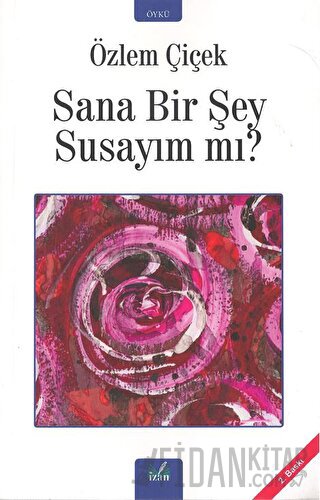 Sana Bir Şey Susayım Mı? Özlem Çiçek