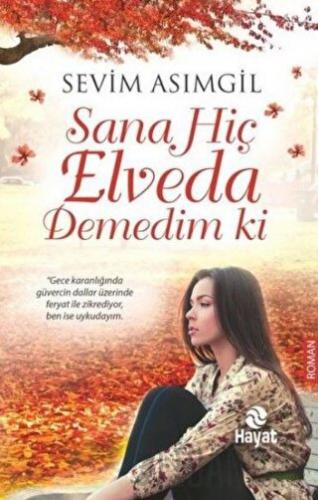 Sana Hiç Elveda Demedim ki Sevim Asımgil