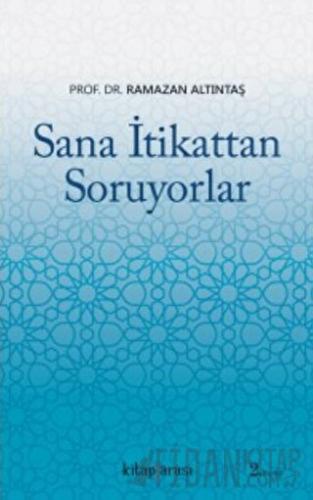 Sana İtikattan Soruyorlar Ramazan Altıntaş