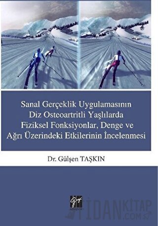 Sanal Gerçeklik Uygulamasının Diz Osteoartritli Yaşlılarda Fiziksel Fo