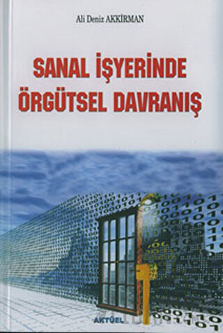 Sanal İşyerinde Örgütsel Davranış Ali Deniz Akkırman