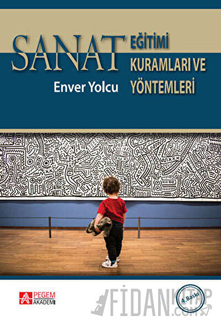 Sanat Eğitimi Kuramları ve Yöntemleri Enver Yolcu