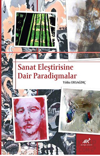 Sanat Eleştirisine Dair Paradigmalar Yıldız Ersağdıç