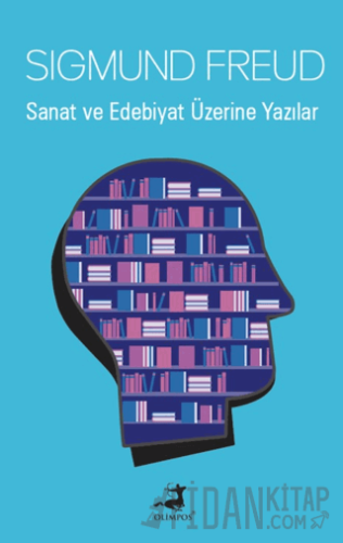 Sanat ve Edebiyat Üzerine Yazılar Sigmund Freud