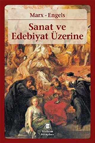 Sanat ve Edebiyat Üzerine Karl Marx