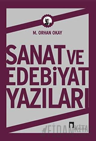 Sanat ve Edebiyat Yazıları M. Orhan Okay