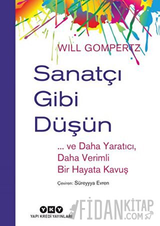 Sanatçı Gibi Düşün Will Gompertz