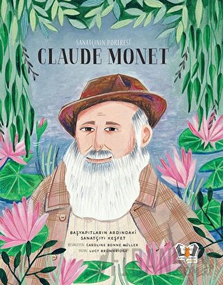 Sanatçının Portresi: Claude Monet (Ciltli) Lucy Brownridge