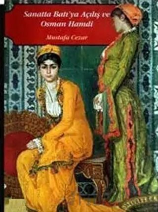 Sanatta Batı'ya Açılış ve Osman Hamdi (2 Cilt Takım) (Ciltli) Mustafa 