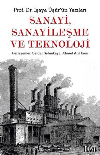 Sanayi, Sanayileşme ve Teknoloji İşaya Üşür