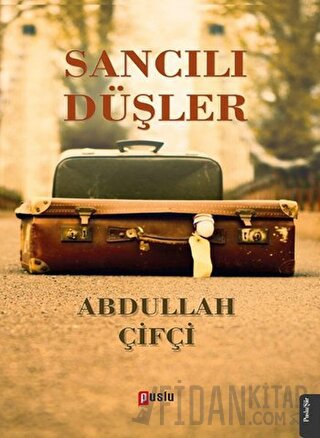 Sancılı Düşler Abdullah Çifçi