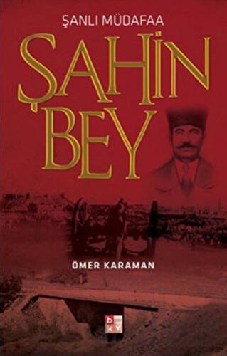 Şanlı Müdafaa Şahin Bey Ömer Karaman