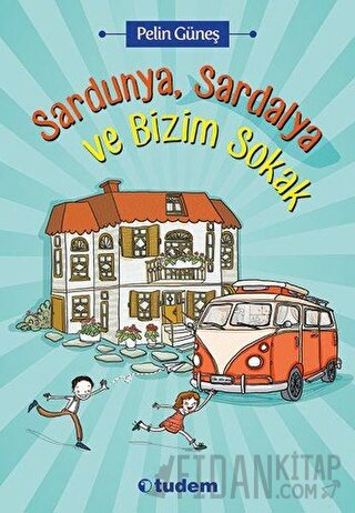 Sardunya, Sardalya ve Bizim Sokak Pelin Güneş