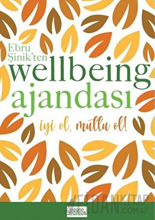 Sarı - Ebru Şinik’ten Wellbeing Ajandası (Ciltli) Ebru Şinik