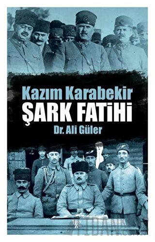 Şark Fatihi - Kazım Karabekir Ali Güler