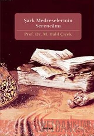 Şark Medreselerinin Serencamı M. Halil Çiçek