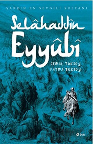 Şarkın En Sevgili Sultanı - Selahaddin Eyyubi Cemal Toksoy