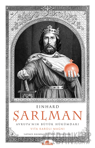 Şarlman Avrupa’nın Büyük Hükümdarı Einhard