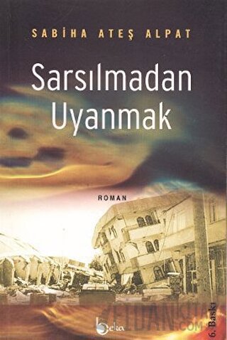 Sarsılmadan Uyanmak Sabiha Ateş Alpat