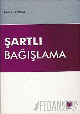 Şartlı Bağışlama (Ciltli) Meltem Demiral