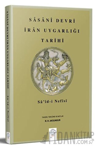 Sasani Devri İran Uygarlığı Tarihi Said Nefisi