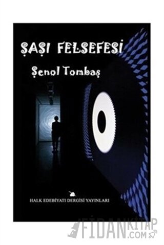 Şaşı Felsefesi Şenol Tombaş