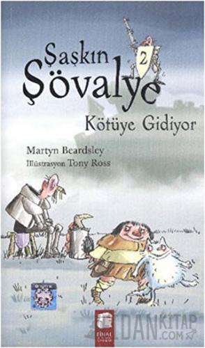 Şaşkın Şövalye Kötüye Gidiyor Martyn Beardsley