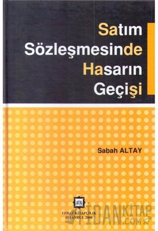 Satım Sözleşmesinde Hasarın Geçişi Sabah Altay