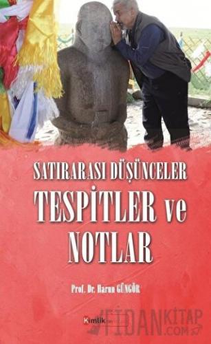 Satırarası Düşünceler Tespitler ve Notlar Harun Güngör