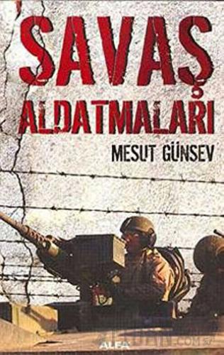 Savaş Aldatmaları Mesut Günsev