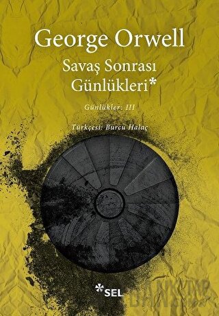 Savaş Sonrası Günlükleri - Günlükler: 3 George Orwell