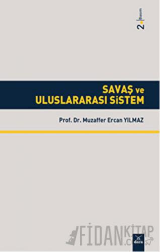 Savaş ve Uluslararası Sistem Muzaffer Ercan Yılmaz