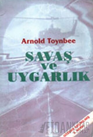 Savaş ve Uygarlık Arnold Toynbee